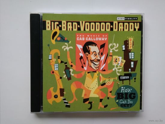 Big Bad Voodoo Daddy –How Big Can You Get?: The Music Of Cab Calloway