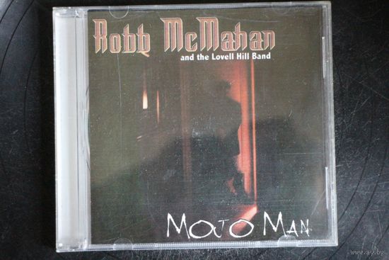 Robb McMahan And The Lovell Hill Band – Mojo Man (2001, CD)