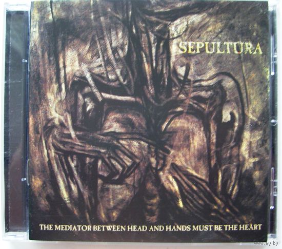 Sepultura CD  "The Mediator Between Head And Hands Must Be The Heart"