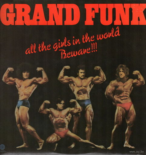 Grand Funk, All The Girls In The World Beware !!!, LP 1974