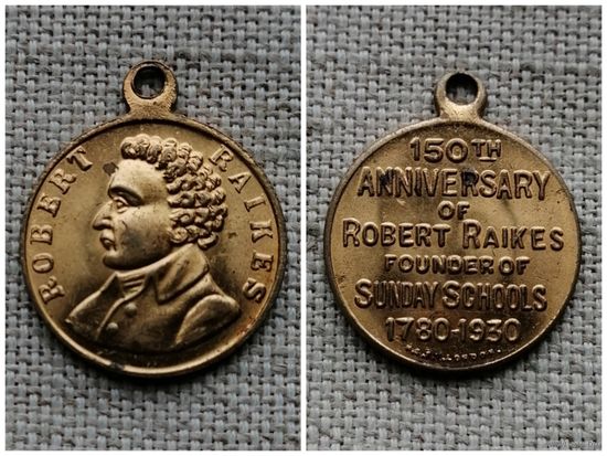 Медальон Великобритания 150 лет Роберту Райкесу(копия Жетона 1930 г. США)
