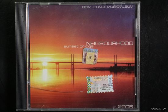 Neigbourhood - Sunset Bridge (2005, CD)