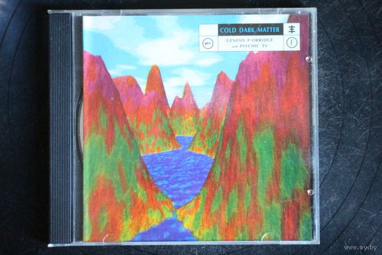 Genesis P-Orridge & Psychic TV – Cold Dark Matter (CD)