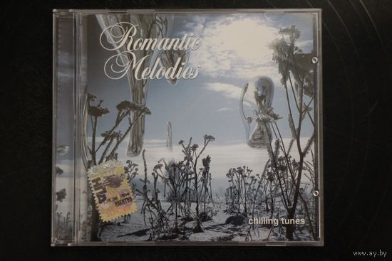 Romantic Melodies - Chilling Tunes (2004, CD)
