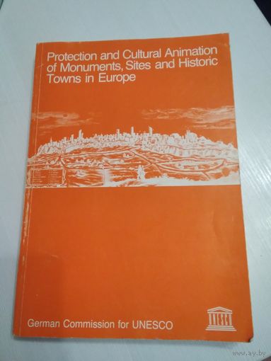 Protection and Cultural Animation of Monuments, Sites and Historic Towns in Europe. /58