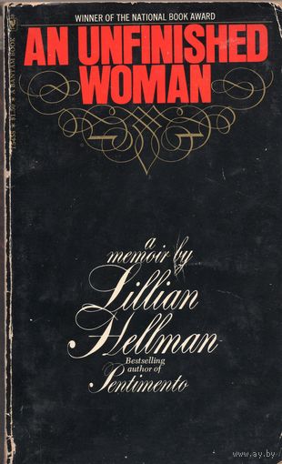 Lillian Hellman. An Unfinished Woman (A Memoir)