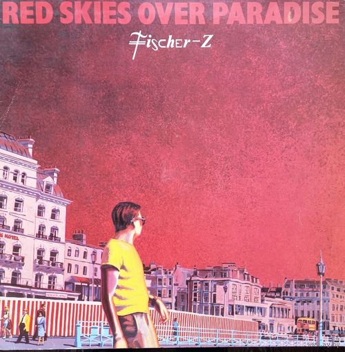 Fischer-Z – Red Skies Over Paradise