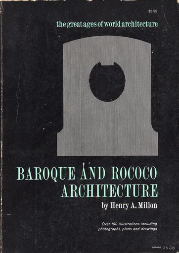 Henry A. Millon. Baroque and Rococo Architecture