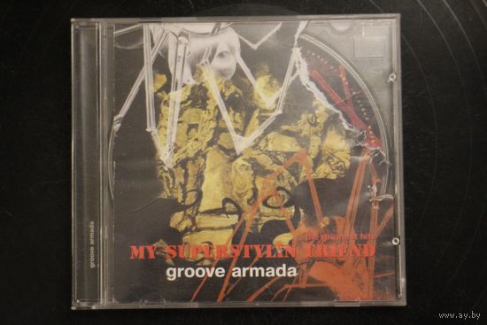 Groove Armada - My Super Styling Friend. The Greatest Hits (CD)