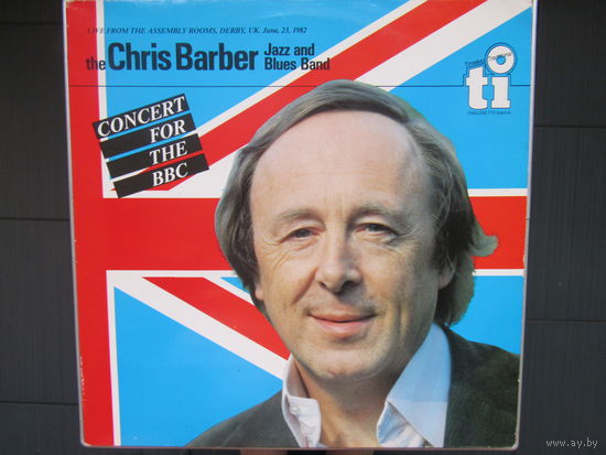 Chris Barber Jazz And Blues Band - Concert For The BBC 84 Timeless Records Holland 2LP EX/VG+