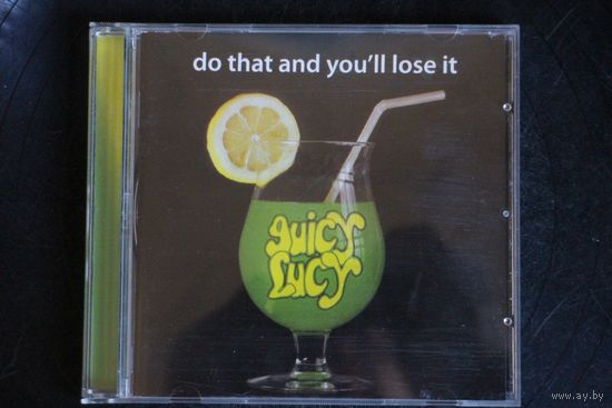 Juicy Lucy – Do That And You'll Lose It (2006, CD)
