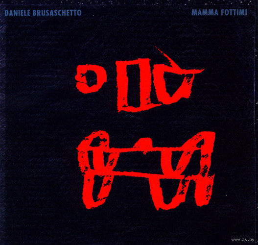 Daniele Brusaschetto "Mamma Fottimi" CD