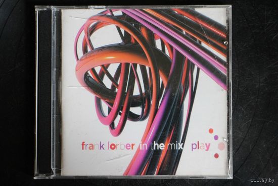 Frank Lorber – In The Mix - Play (2006, 2xCD)