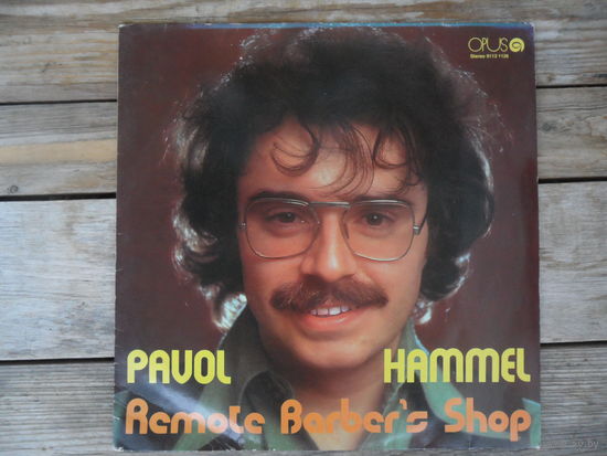 Pavol Hammel - Remote Barber's Shop - Opus, Чехословакия - 1981 г.