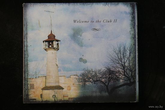 Welcome To The Club – Welcome To The Club II (2012, Digipack, CD) Ex Аквариум