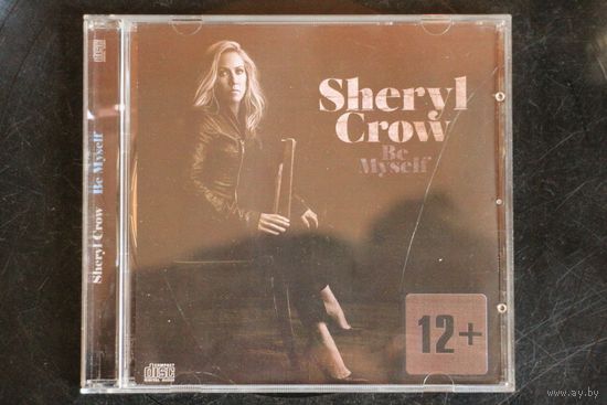 Sheryl Crow – Be Myself (2017, CD)