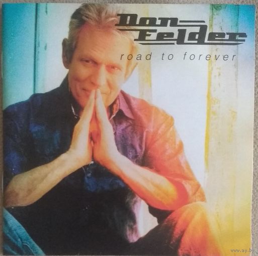 Donald Felder "Road To Forever", 2012г.