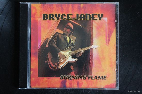 Bryce Janey - Burning Flame (2013, CD)