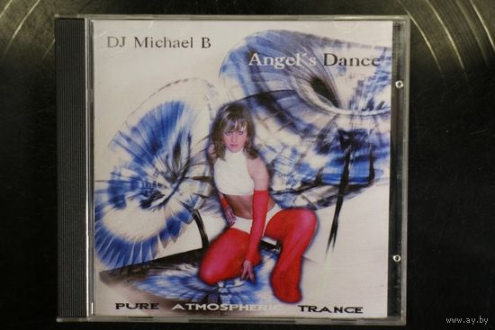 DJ Michael B - Angels Dance (2006, CDr, Promo)