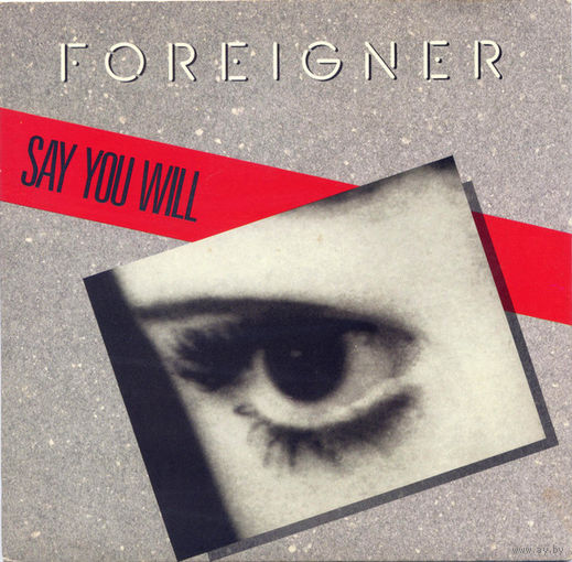 Foreigner – Say You Will, SINGLE 1987