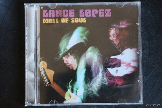 Lance Lopez – Wall Of Soul (2004, CD)