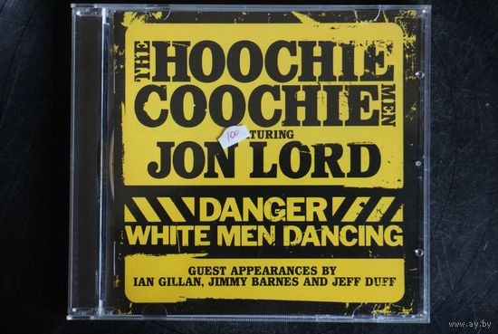 The Hoochie Coochie Men Featuring Jon Lord – Danger: White Men Dancing (2007, CD)