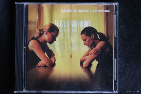 Placebo – Without You I'm Nothing (1999, CD)
