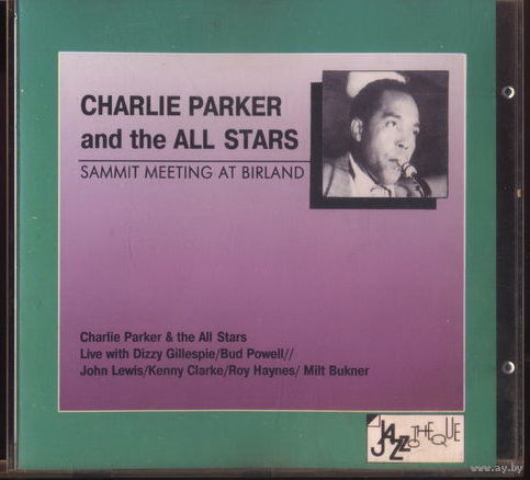 CD Charly Parker & All Stars (Dizze, Bud Powell, Kenny Clarke ets). 'Summit Meeting at Birland', 1990