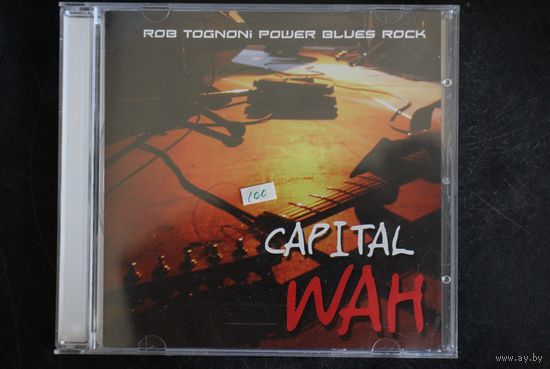 Rob Tognoni – Capital Wah (2008, CD)